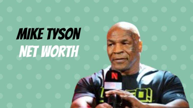 Mike Tyson Net Worth: A Journey Through Wealth, Fame, and Challenges